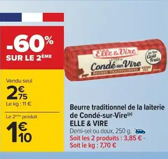 Carrefour Beurre Traditional De La Laiterie de Condé-Sur-Vire Elle & Vire offre