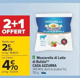 Carrefour Mozzarella Di Latte di Bufala Casa Azzurra offre