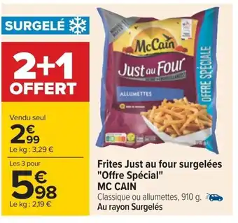 Carrefour Frites Just Au Four Surgelées "Offre Spécial" Mc Cain offre