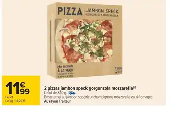 Carrefour 2 Pizzas Jambon Speck Gorgonzola Mozzarella offre