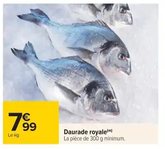 Carrefour Daurade Royale offre