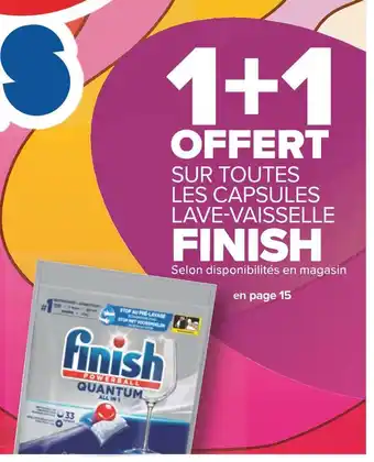 Carrefour Finish 1+1 offert sur toutes les capsules lave-vaisselle finish offre