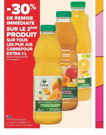 Carrefour -30% de remise immédiate sur le 2ème sur tous les pur jus carrefour extra 1 l offre