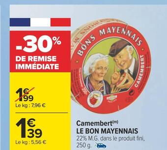 Carrefour Le bon mayennais camembert offre