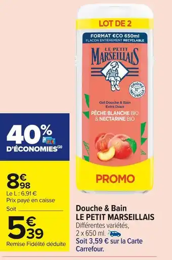 Carrefour Market Le petit marseillais douche & bain offre