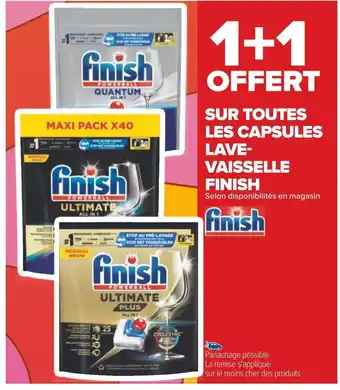 Carrefour Finish 1+1 offert sur toutes les capsules lave-vaisselle finish offre