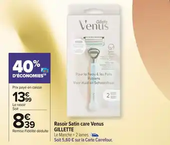 Carrefour Market Gillette rasoir satin care venus offre