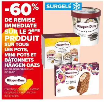 Carrefour Market Häagen-dazs -60% de remise immédiate sur le 2ème produit sur tous les pots, mini pots et bâtonnets häagen-dazs offre