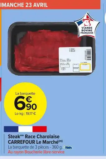 Carrefour Market Carrefour le marché steak race charolaise offre