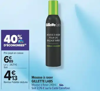 Carrefour Market Gillette labs mousse à raser offre