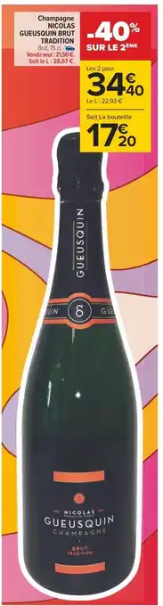 Carrefour Nicolas gueusquin champagne nicolas gueusquin brut tradition offre