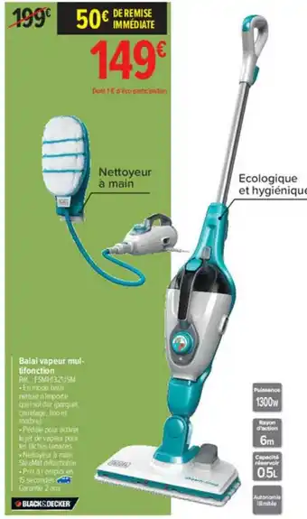 Carrefour Balai Vapeur Multifonction Black&decker offre