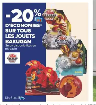 Carrefour D'économies Sur Tous Les Jouets Bakugan offre