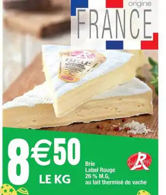 Cora x Carrefour Brie Label Rouge 26% M.g., Au Lait Thermisé De Vache offre