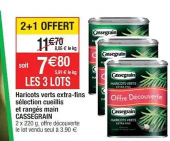 Cora x Carrefour Haricots Verts Extra-fins Sélection Cueillis Et Rangés Main Cassegrain offre
