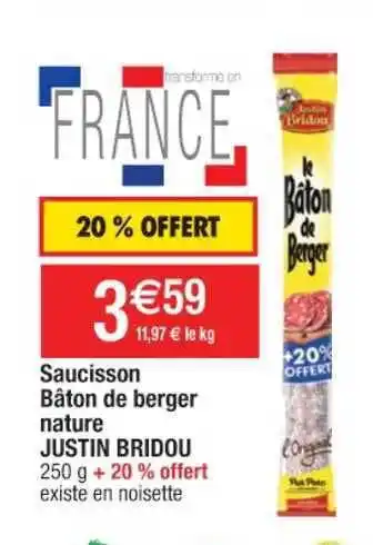 Cora x Carrefour Saucisson Bâton De Berger Nature Justin Bridou offre