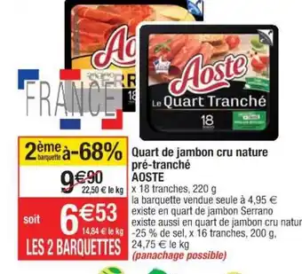 Cora x Carrefour Quart De Jambon Cru Nature Pré-tranché Aoste offre