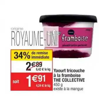 Cora x Carrefour Yaourt Tricouche à La Framboise The Collective offre