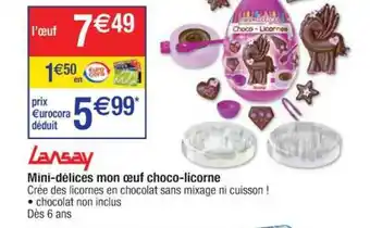 Cora x Carrefour Mini-délices Mon œuf Choco-licorne Lansay offre