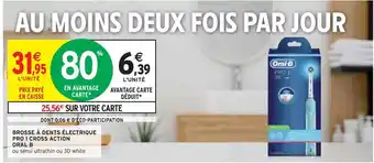 Intermarché Oral b brosse à dents électrique pro 1 cross action offre