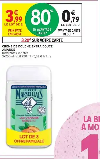 Intermarché Le petit marseillais crème de douche extra douce amande offre