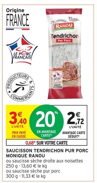 Intermarché Monique ranou saucisson tendrichon pur porc offre