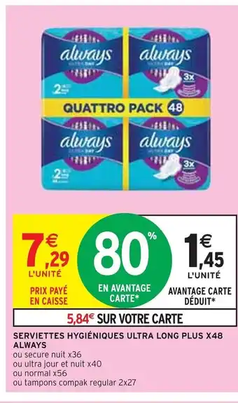Intermarché Always serviettes hygiéniques ultra long plus x48 offre