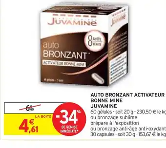 Intermarché Juvamine auto bronzant activateur bonne mine offre