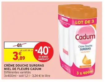 Intermarché Cadum crème douche surgras miel de fleurs offre