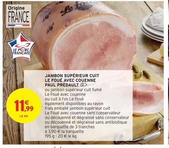 Intermarché Paul predault jambon supérieur cuit le foué avec couenne offre