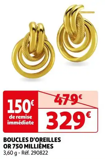 Auchan Boucles d'oreilles or 750 millièmes offre