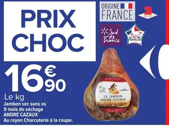 Carrefour Jambon sec sans os 9 mois de sechage andre cazaux offre