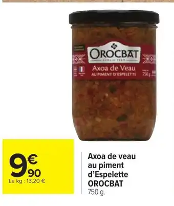 Carrefour Axoa de veau au piment d'espelette orocbat offre