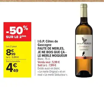 Carrefour I.G.P Cotes de gascogne faute de merles je ne bois que ca le merle moqueur offre