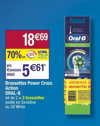 Cora x Carrefour Oral-b brossettes power cross action offre