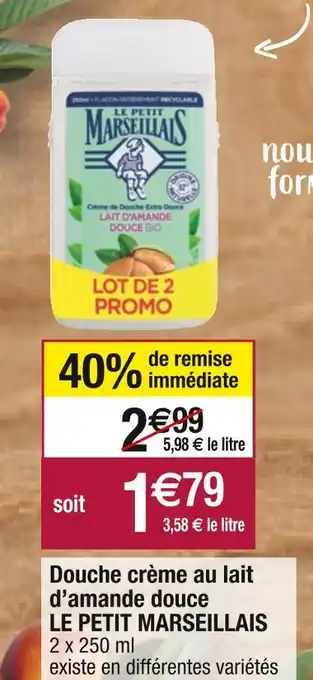 Cora x Carrefour Le petit marseillais douche crème au lait d’amande douce offre