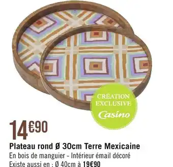 Géant Casino Plateau Rond Ø 30cm Terre Mexicaine offre