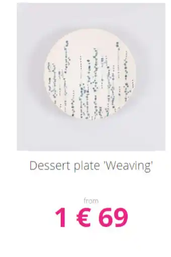 L'incroyable Dessert plate 'weaving' offre