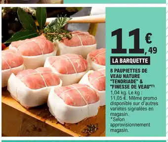 E.Leclerc 8 paupiettes de veau nature tendriade finesse de veau offre