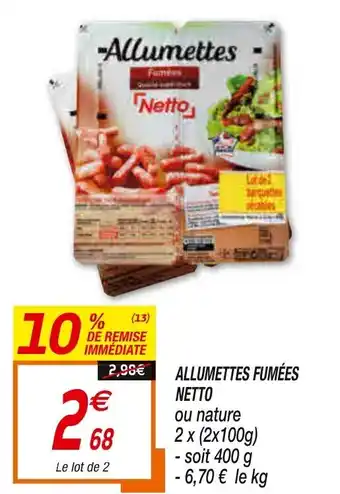 Netto Allumettes fumées natto offre