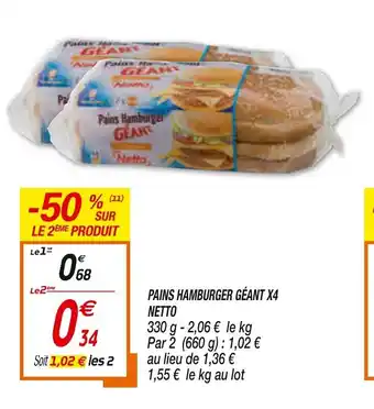 Netto Pains hamburger géant X4 netto offre