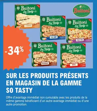 Sur les produits présents en magasin de la gamme so tasty