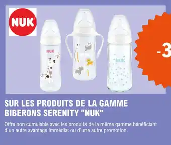 Sur les produits de la gamme biberons serenity "NUK"