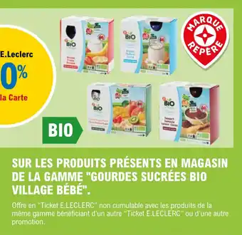 E.Leclerc Sur les produits présents en magasin de la gamme "GOURDES SUCRÉES BIO VILLAGE BÉBÉ" offre