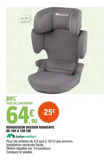 E.Leclerc Rehausseur dossier roadsafe de 100 A 150 CM offre