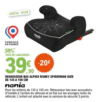 E.Leclerc Rehausseur bas alphix disney spiderman isize de 135 A 150 CM offre