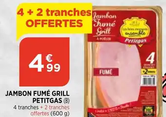 Bi1 Jambon fumé grill petitgas offre