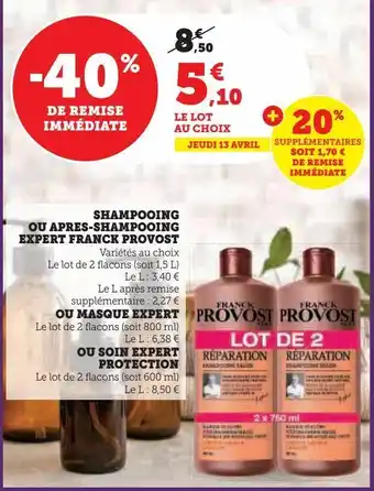 U Express Shampooing ou apres-shampooing expert franck provost, ou masque expert ou soin expert protection offre
