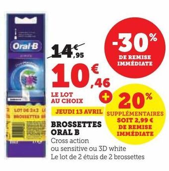 U Express Brossettes oral b offre