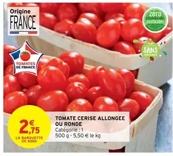 Intermarché Express Tomate cerise allongee ou ronde offre